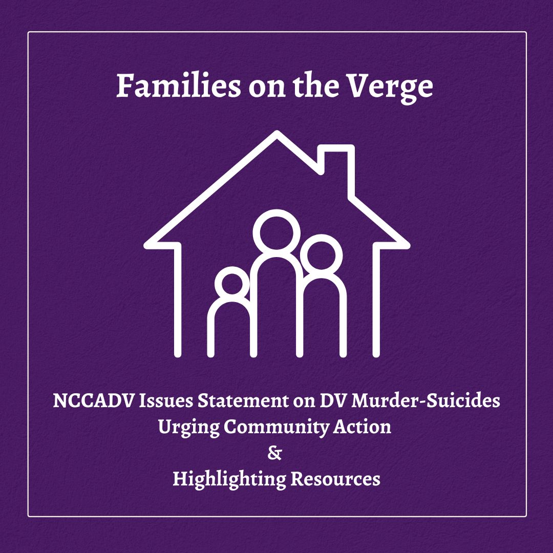 Families on the Verge: NCCADV Issues Statement on DV Murder-Suicides Urging Community Action & Highlighting Resources